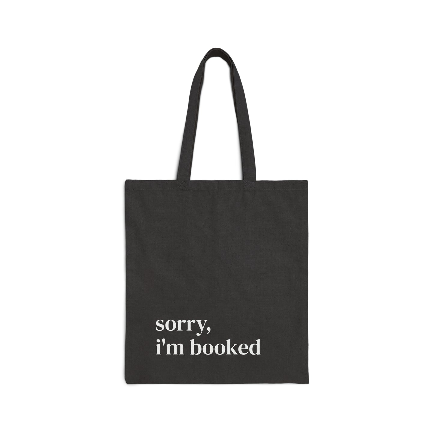 Sorry, I'm booked- Canvas Tote Bag