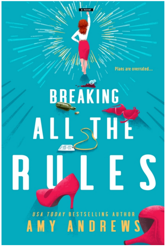 Breaking All the Rules by Amy Andrews