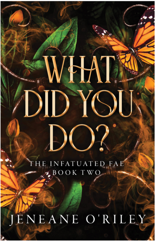 What Did You Do? - (Infatuated Fae) (Paperback)