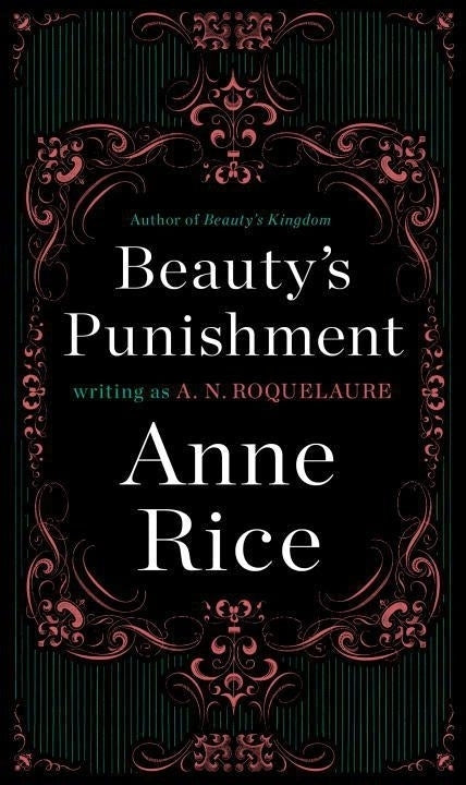 Beauty's Punishment by Anne Rice writing as A. N. Roquelaure