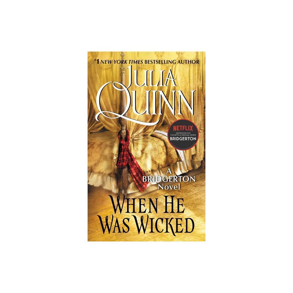 When He Was Wicked (Bridgertons Book 6) by Julia Quinn