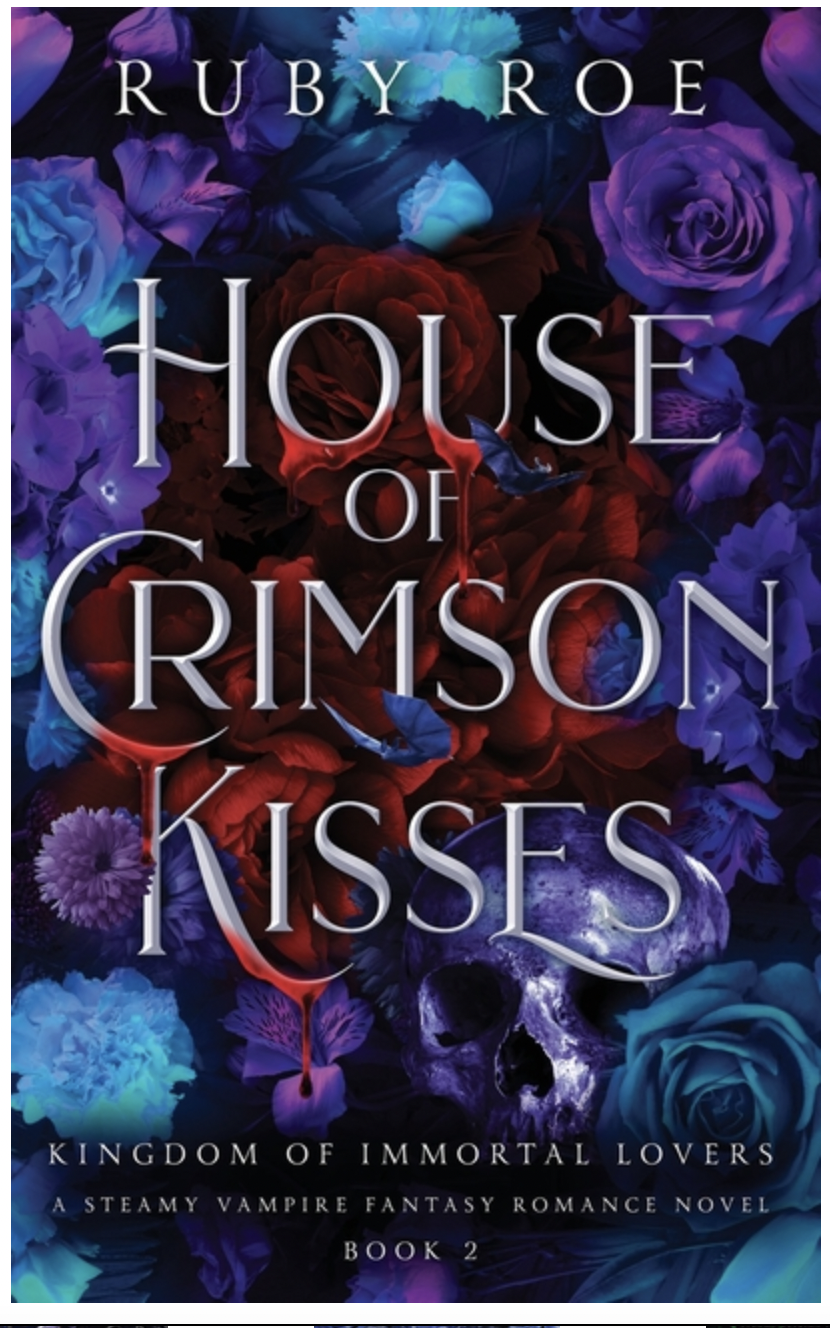 House of Crimson Kisses: A Steamy Vampire Fantasy Romance (Kingdom of Immortal Lovers)