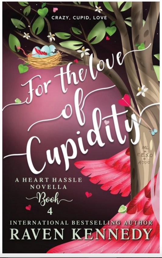 Heart Hassle: For the Love of Cupidity : A Valentine's Day Novella (Series #4)