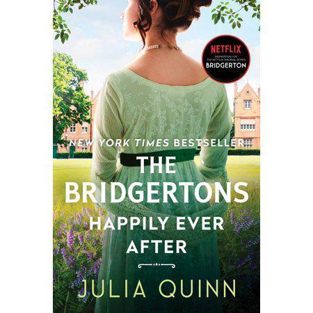 The Bridgertons: Happily Ever After (Bridgertons, 9) by Julia Quinn