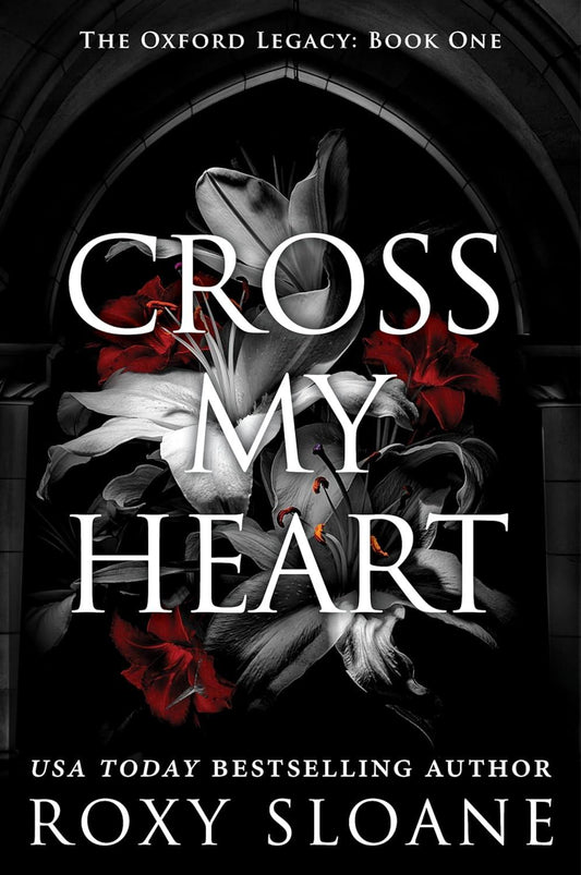 Cross My Heart: A Spicy Dark Academia Romance (The Oxford Legacy