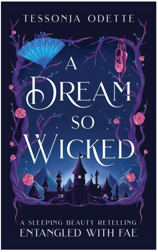 A Dream so Wicked : A Sleeping Beauty Retelling