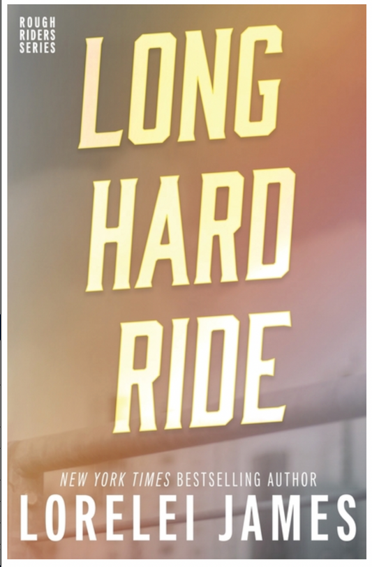 Long Hard Ride - (Rough Riders Book) by Lorelei James (Paperback)