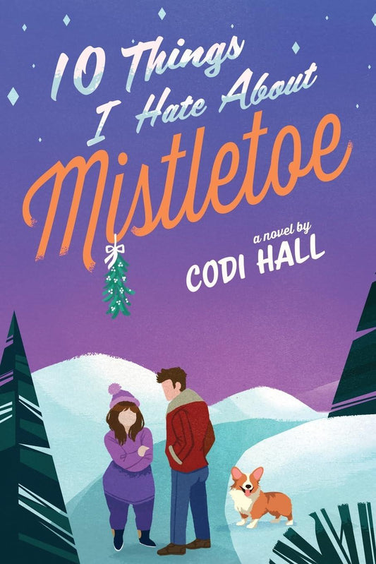 10 Things I Hate About Mistletoe: A Holiday Romance (Falling in Mistletoe, 1)