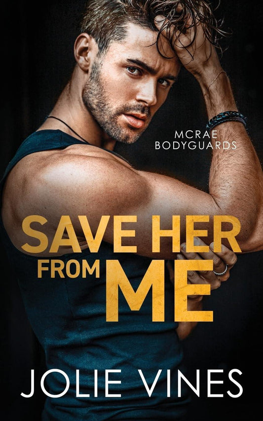 Save Her From Me (Mcrae Bodyguards, #2)