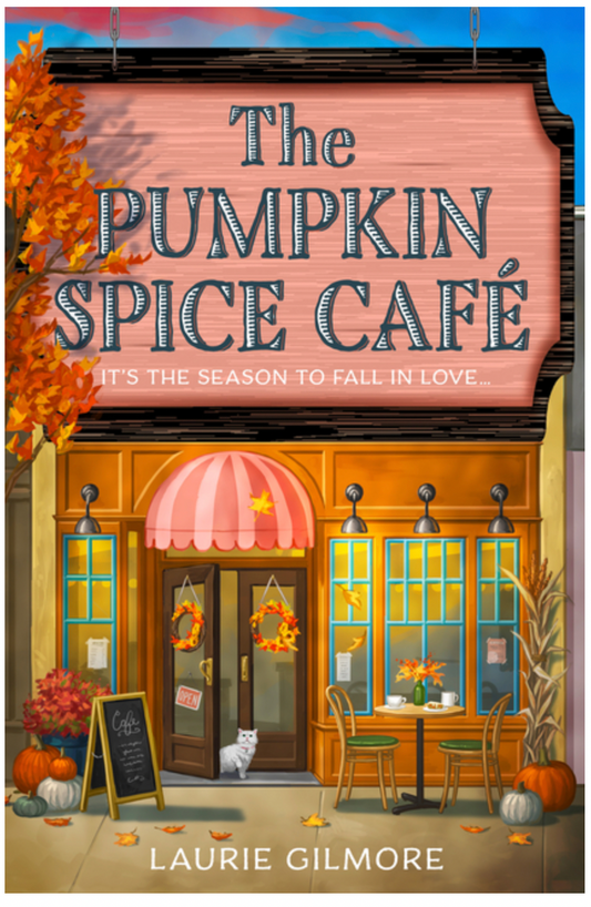 The Pumpkin Spice Café - (Dream Harbor) by Laurie Gilmore (Paperback)