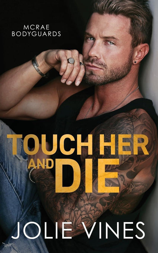 Touch Her and Die (Mcrae Bodyguards, #1)