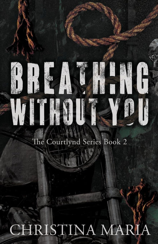 Breathing Without You (The Courtlynd Series Book 2)