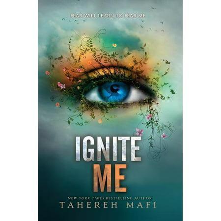 Ignite Me (Shatter Me Series #3)