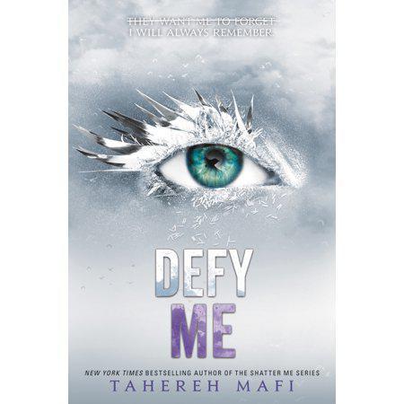 Defy Me (Shatter Me Book 5) by Tahereh Mafi