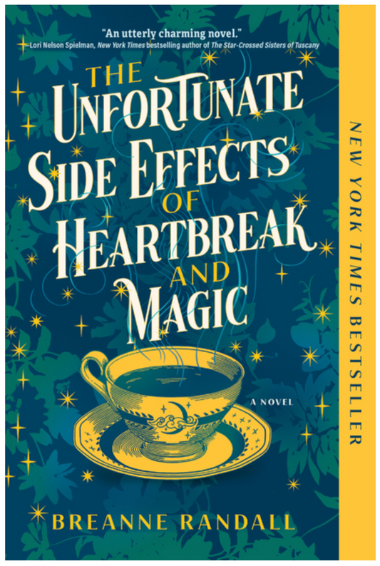 The Unfortunate Side Effects of Heartbreak and Magic- (paperback)