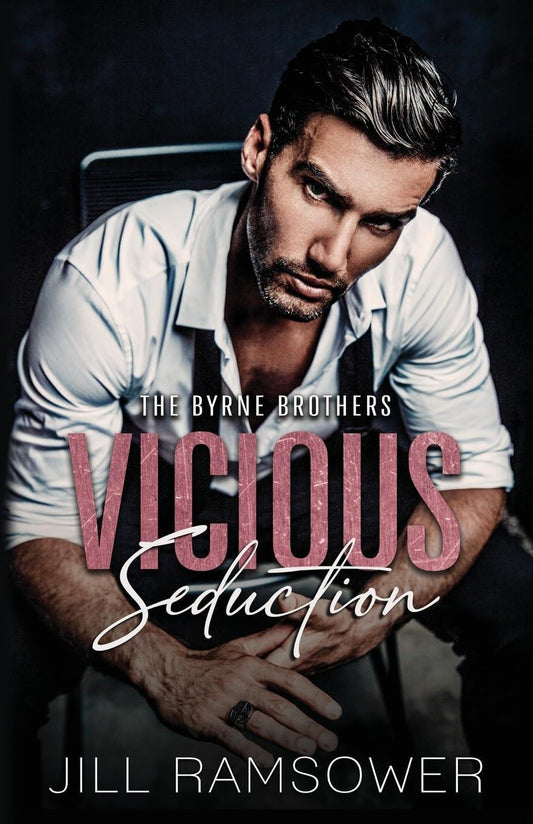 Vicious Seduction: A Forced Fake Engagement Mafia Romance (The Byrne Brothers)